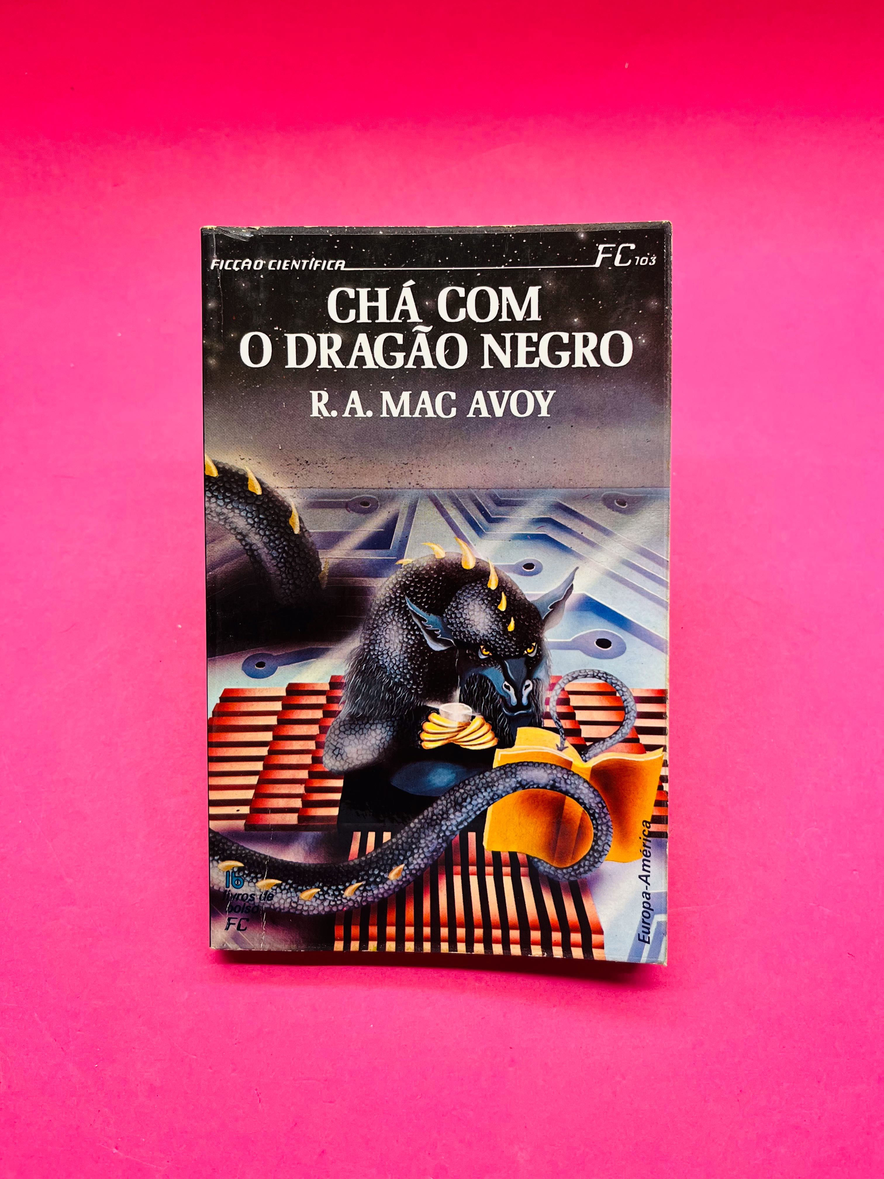Chá com o Dragão Negro - R.A.Mac Avoy (103)