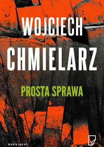 Prosta sprawa Wojciech Chmielarz