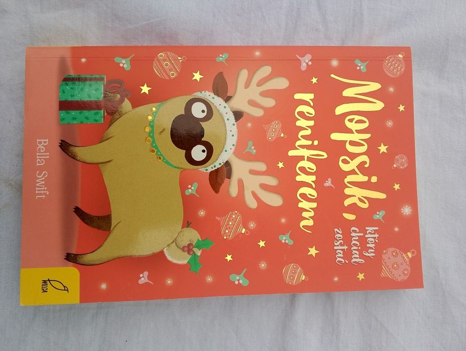 Książka ,, Mopsik, który chciał zostać reniferem"