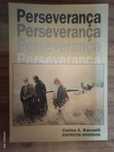 Perseverança  Diversos espiritos Carlos Baccelli  (Livro espirita)