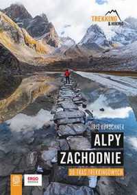 Alpy Zachodnie. 30 wielodniowych tras trekkingowyc - Iris Krschner