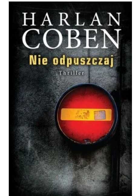 Książka "Nie odpuszczaj" Harlan Coben nowa