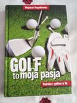 Golf to moja pasja Wojciech Pasynkiewicz