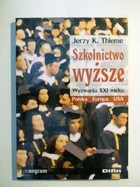 Jerzy K. Thieme "Szkolnictwo wyższe. Wyzwania XXI wieku""