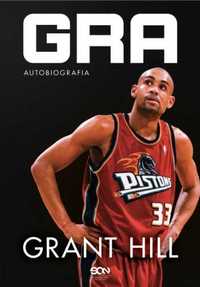 Grant Hill. Gra. Autobiografia - Grant Hill