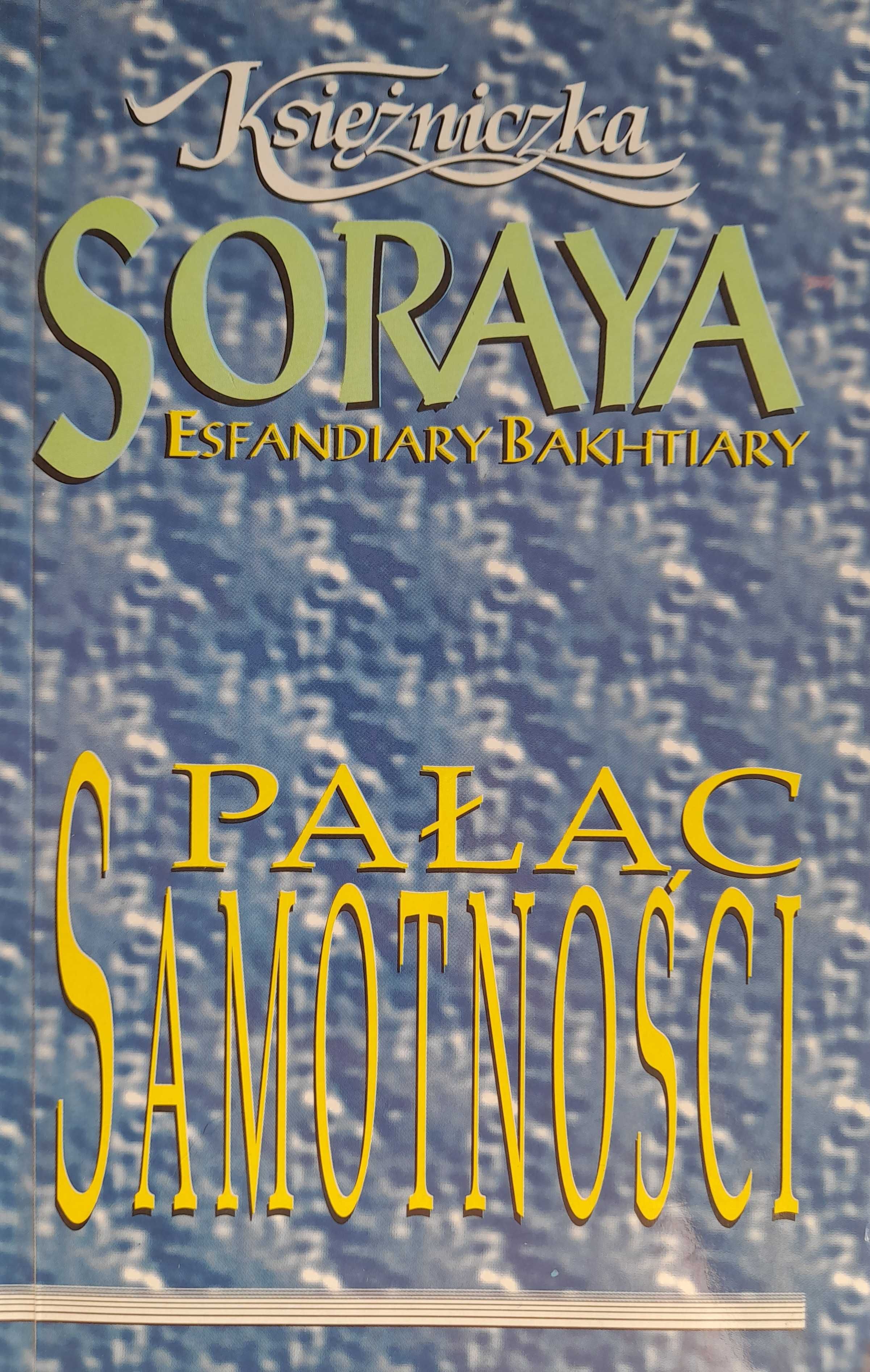 Księżniczka Soraya Pałac Samotności - Esfandiary Bakhtiary