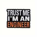 NOVO - Pin Trust Me, I'm an Engineer