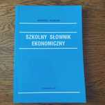 Szkolny słownik ekonomiczny