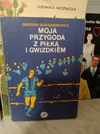 Moja przygoda z piłką i gwizdkiem , G.Aleksandrowicz.