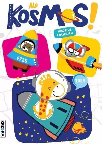 Ale kosmos! Kolorowanka z naklejkami. Kredka