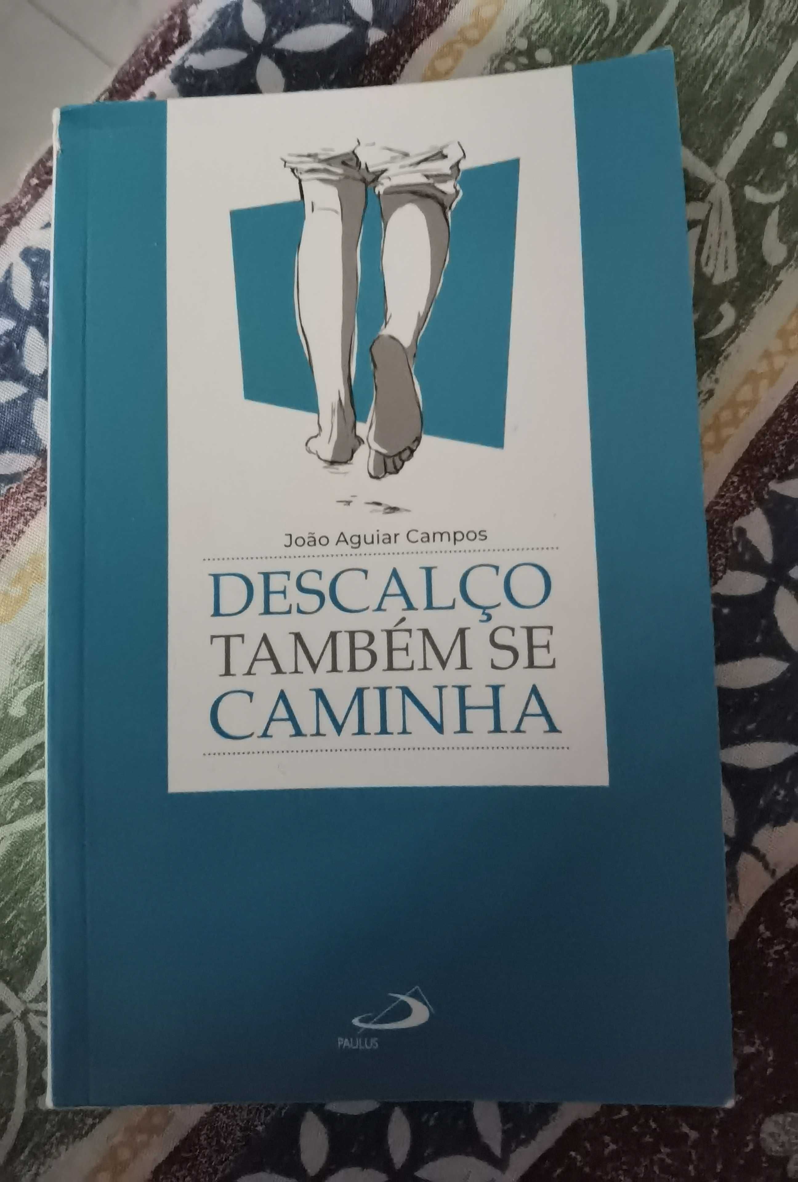 Descalço também se caminha