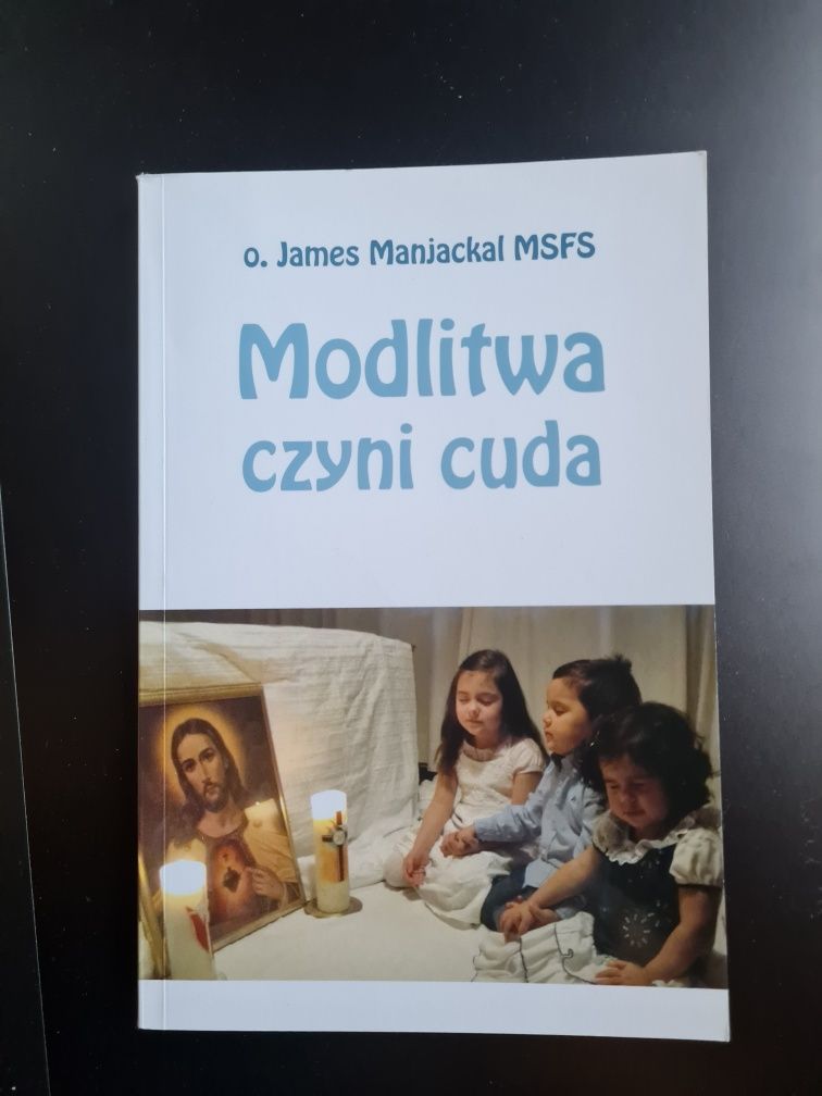 Modlitwa czyni cuda - o. James Manjackal unikat