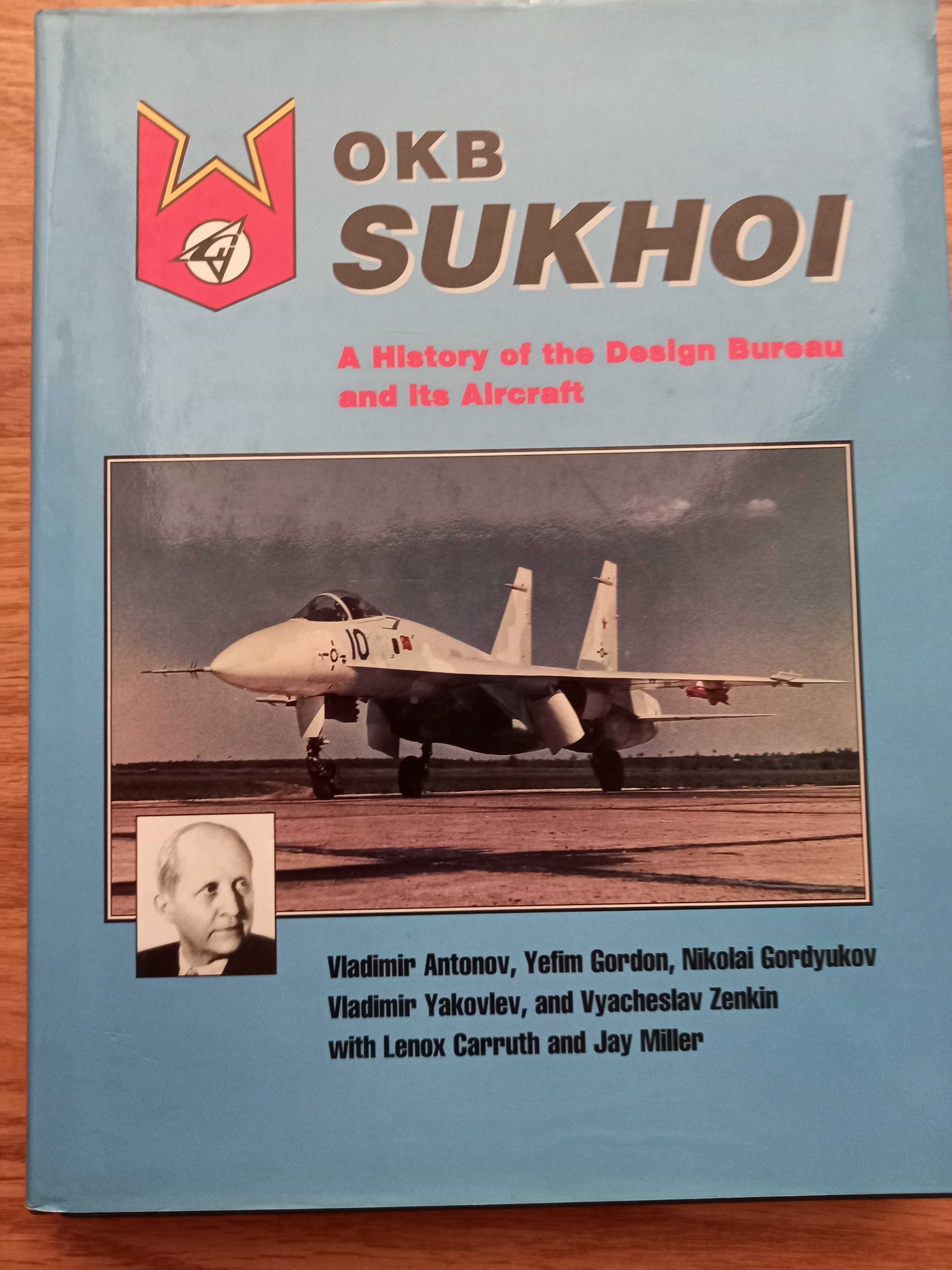 Aviação  OKB Sukhoi A history of the design bureau and its aircraft