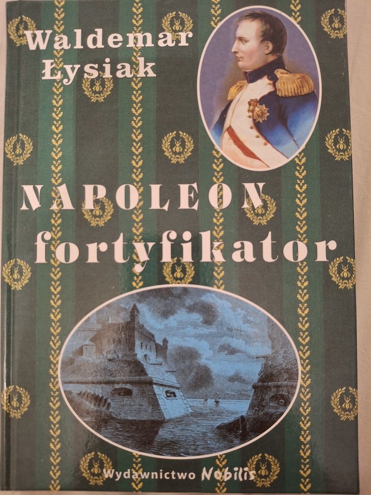 Napoleon fortyfikator Waldemar Łysiak