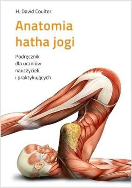 Anatomia hatha jogi w.2024 nowa
Autor: Coulter David H.