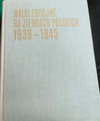 B. Dolata, T. Jurga : Walki zbrojne na ziemiach polskich 1939...1945