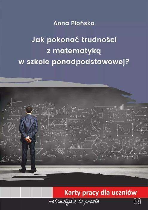 Jak pokonać trudności z matematyką w szkole ponadpodstawowej. Nowik