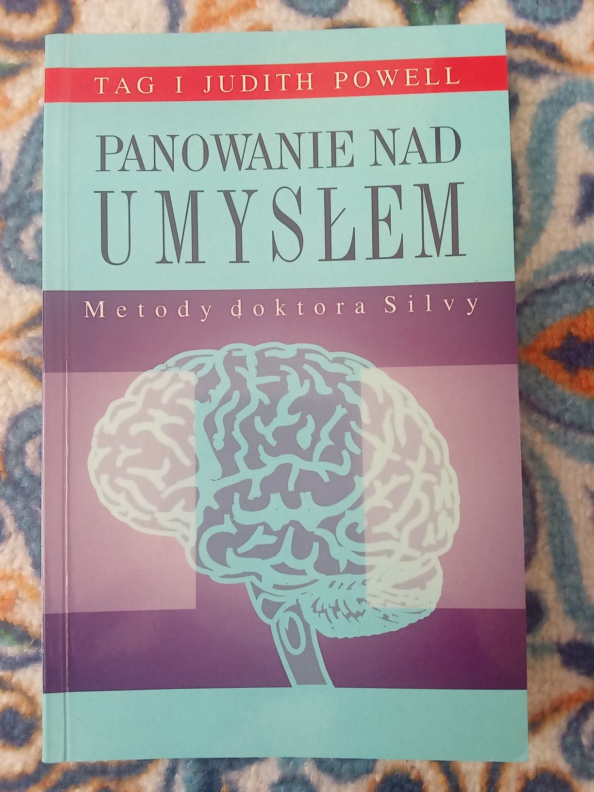 Panowanie nad umysłem - Metody dr Silvy