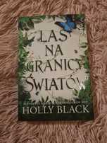 "Las na granicy światów" Holly Black