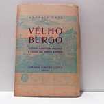 Velho Burgo - Alguns aspetos, figuras e casos do Porto Antigo