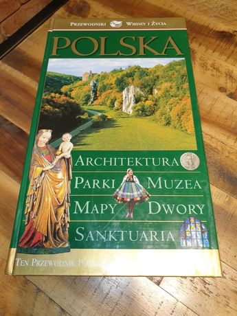 Przewodniki Wiedzy i Życia POLSKA Architektura Parki Muzea Mapy Dwory