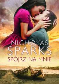 Spójrz na mnie Nicholas Sparks książka romans