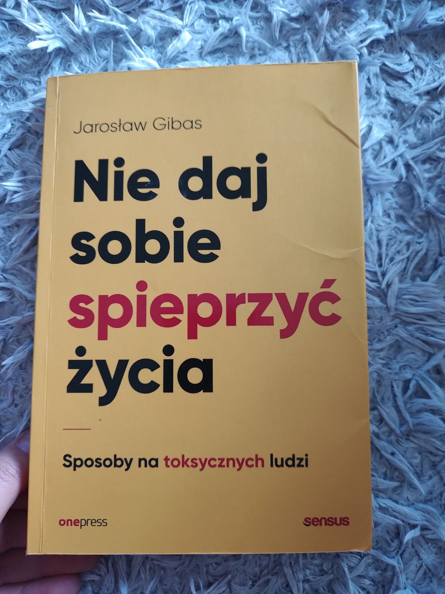 Nie daj sobie spieprzyć życia Jarosław gibas