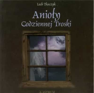 Anioły codziennej troski + CD - Tkaczyk Lech