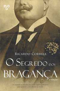 15187

O Segredo dos Bragança
de Ricardo Correia