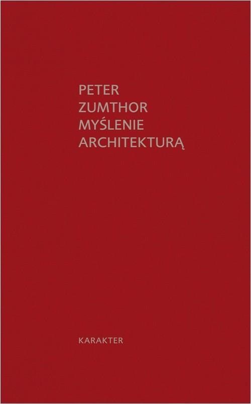 Myślenie architekturą - Peter Zumthor (NOWA/FOLIA)