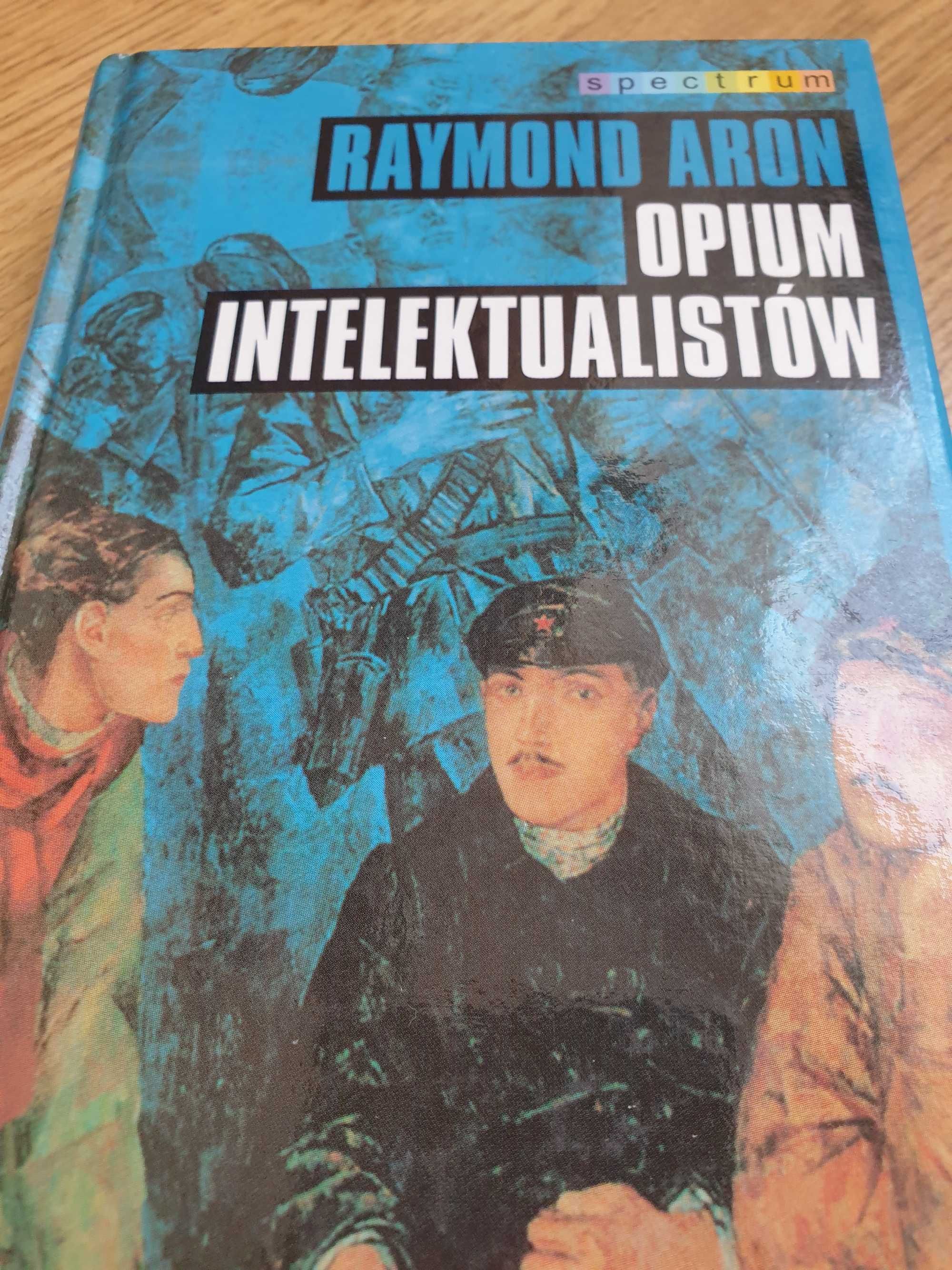 Opium intelektualistów, Autor: Raymond Aron