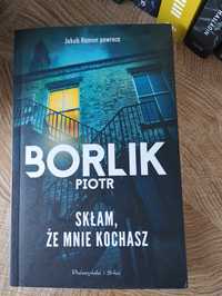 Skłam, że mnie kochasz- Piotr Borlik