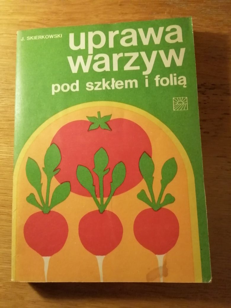 Uprawa warzyw pod szkłem i folią skierkowski poradnik PRL