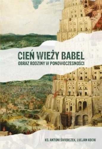 Cień wieży Babel. Obraz rodziny w ponowoczesności - Lucjan Kocik, Ant