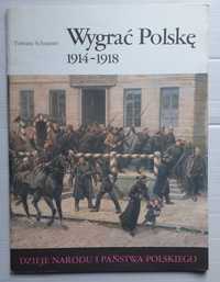 Wygrać Polskę 1914-18