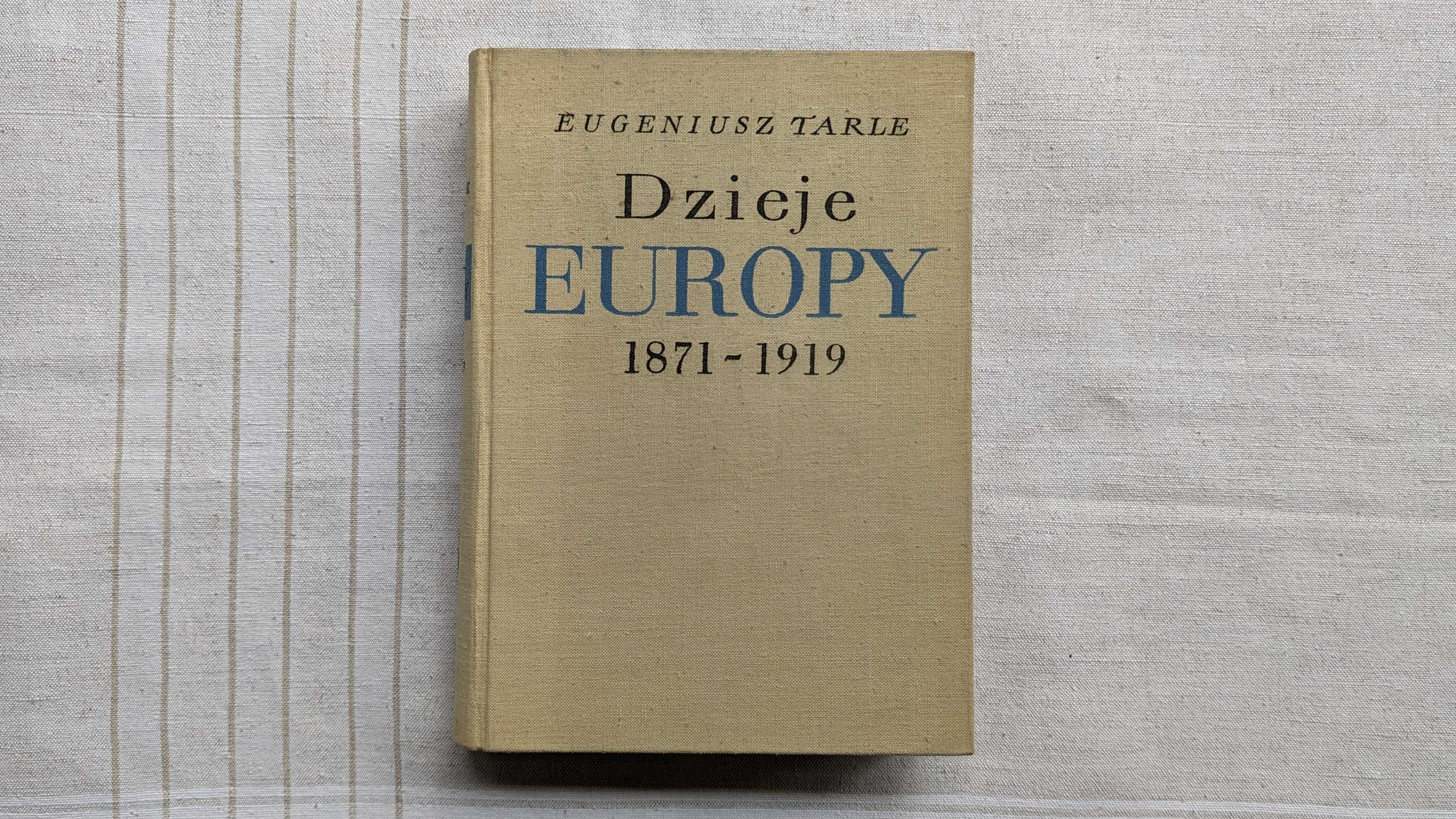 Dzieje Europy 1871 - 1919 + mapy, Eugeniusz Tarle