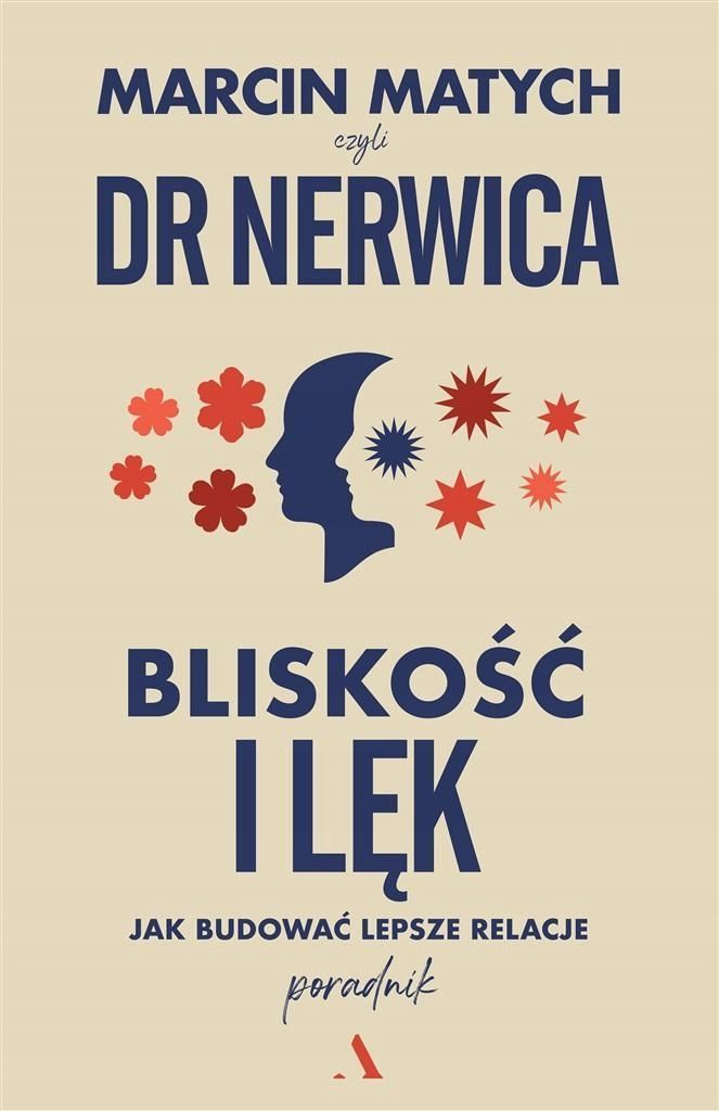 Bliskość I Lęk. Jak Budować Lepsze Relacje