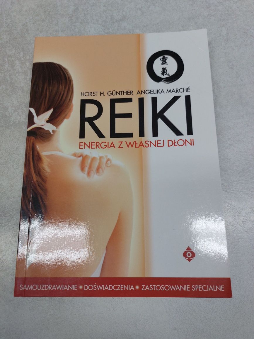 Reiki. Energia z własnej dłoni. Horst Gunter, Angelika Marche