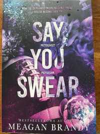 „Say you swear” Meagan Brandy