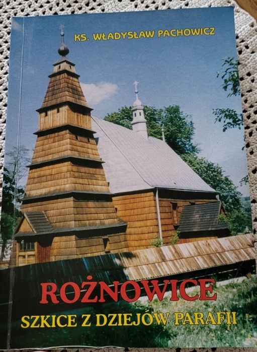 Rożnowice szkice z dziejów parafii (Racławice / Binarowa/ Biecz )