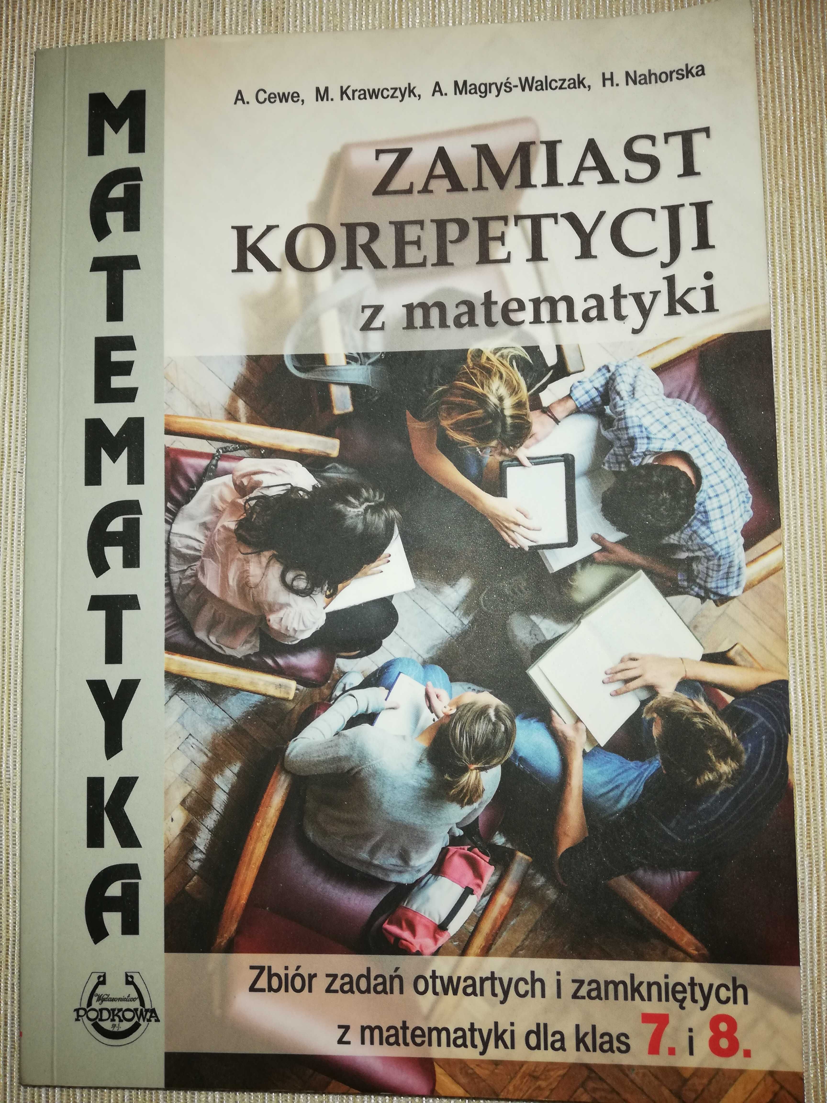 Zbiór zadań z matematyki dla klasy 7 i 8. Zamiast korepetycji.
