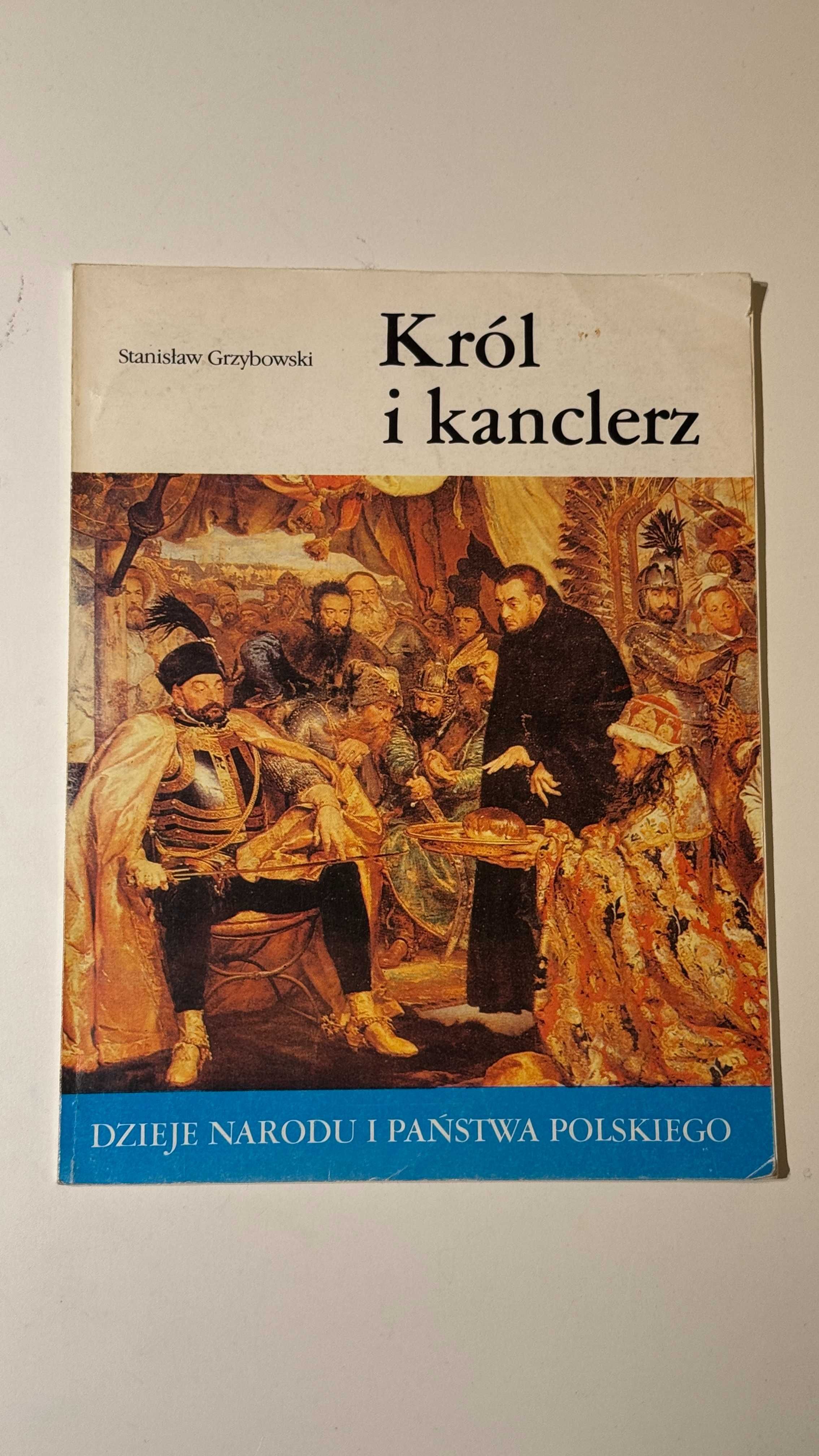Król i kanclerz Stanisław Grzybowski
