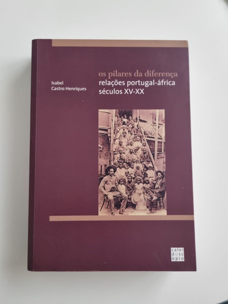 Os pilares da diferença relações Portugal-Africa séculos XV-XX