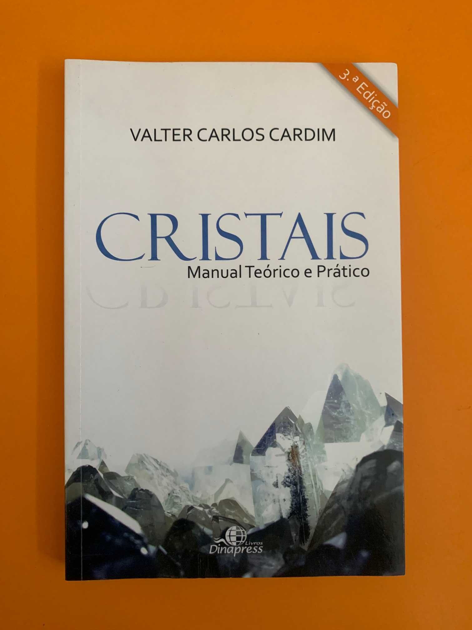 Cristais: Manual Teórico e Prático - Valter Carlos Cardim