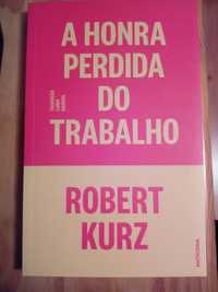 A Honra Perdida do Trabalho - Robert Kurz (NOVO)