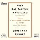 Wiek kapitalizmu inwigilacji audiobook Storybox Shoshana Zuboff Rok