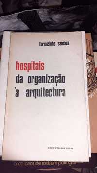 Hospitais da Organização à Arquitectura livro Formosinho Sanchez 1968