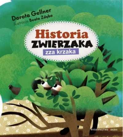 Historia zwierzaka zza krzaka - Dorota Gellner