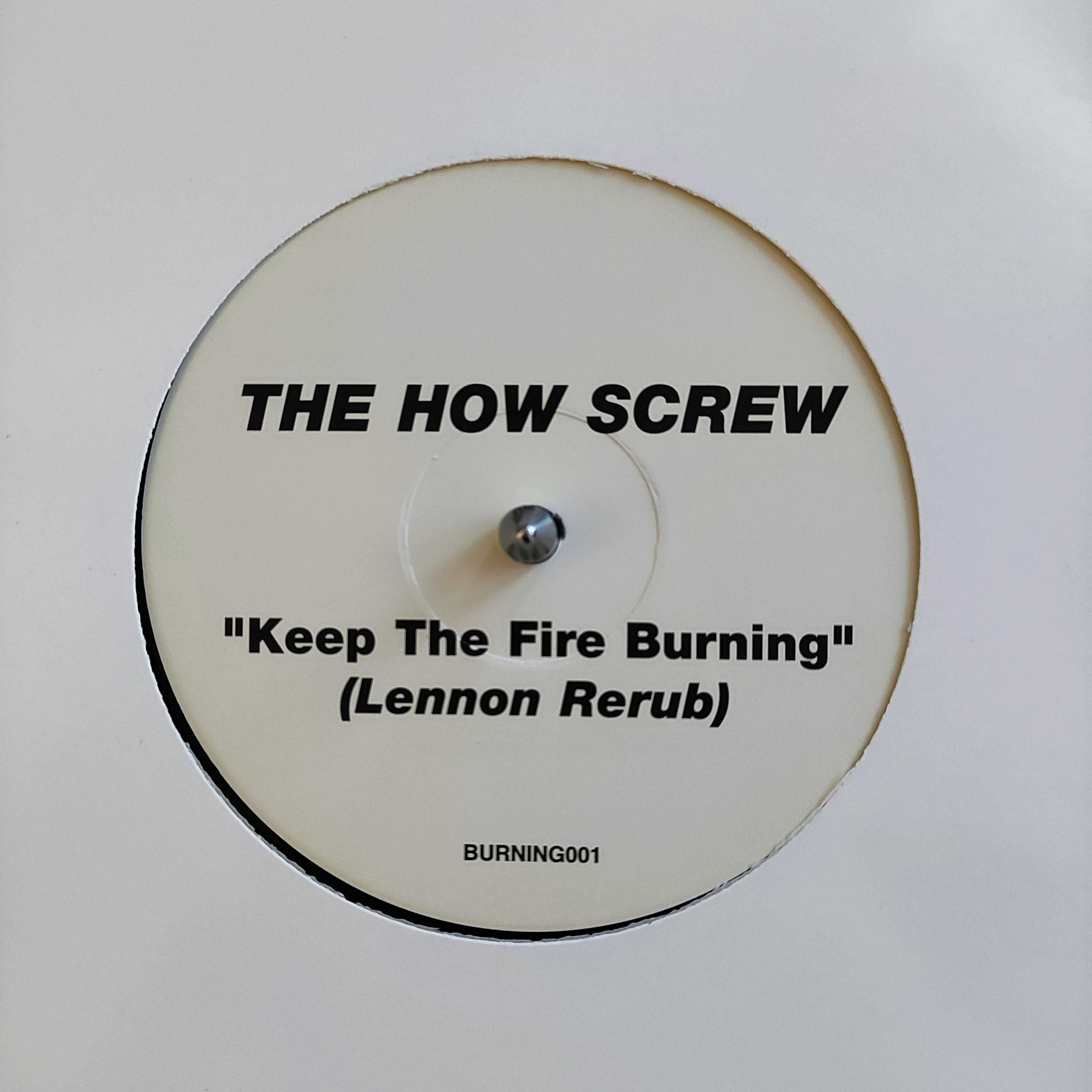 The How Screw - Keep The Fire Burning (Lennon Rerub)