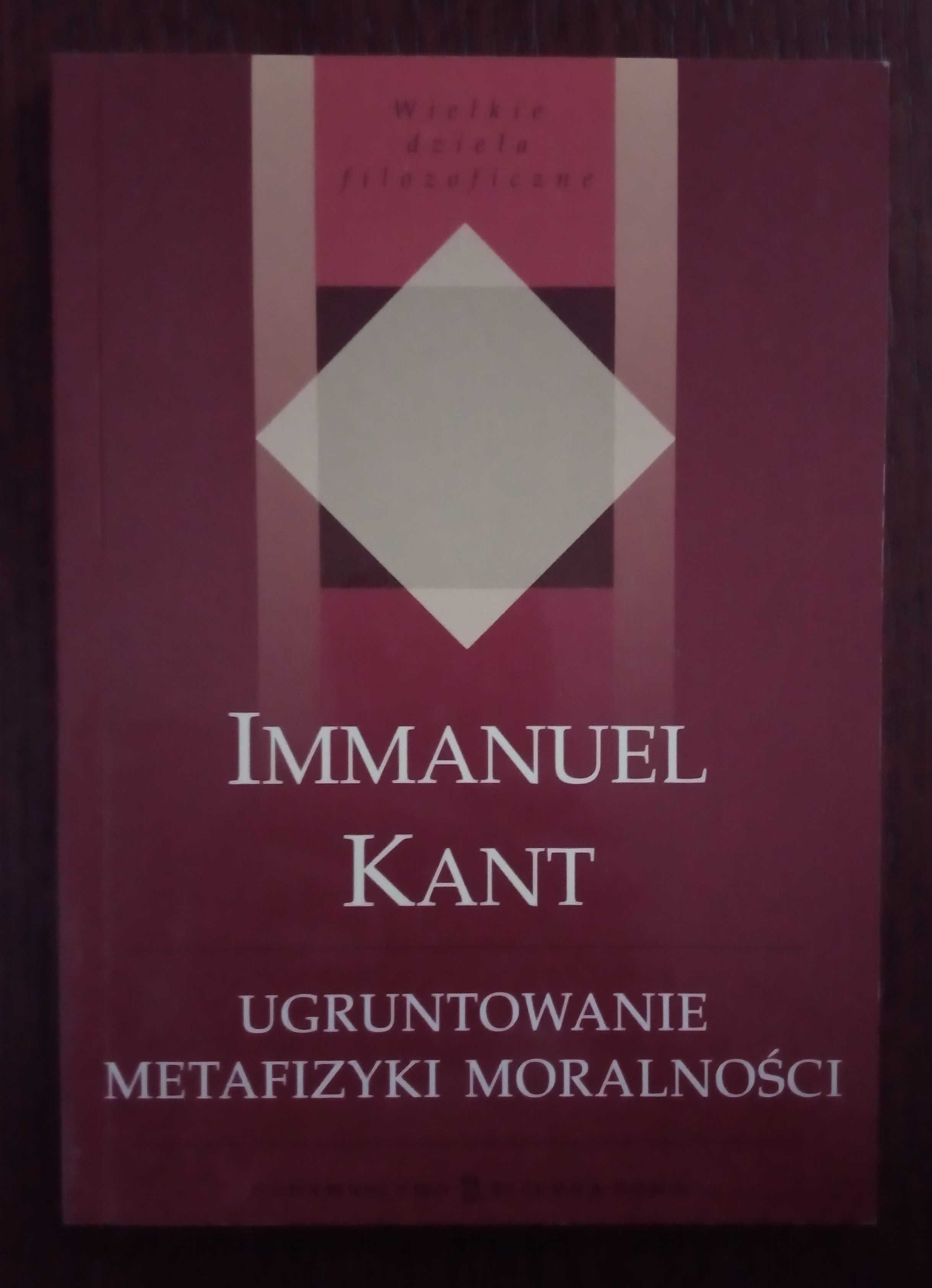 Ugruntowanie metafizyki moralności - Immanuel Kant